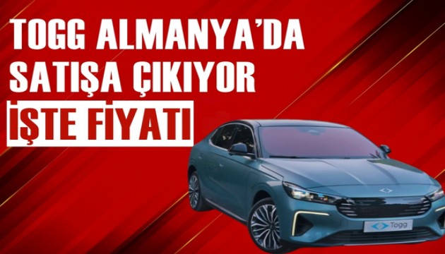 Togg, Almanya’da satışa çıkıyor: Fiyatlar belli oldu