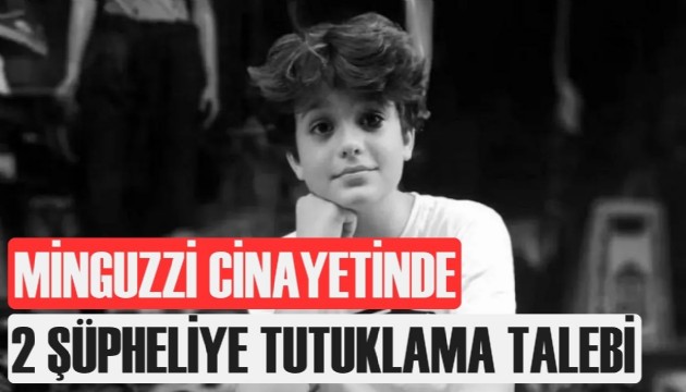 Minguzzi cinayetinde 2 şüpheli hakkında tutuklama talebi