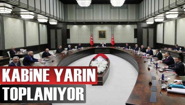Kabine yarın toplanacak