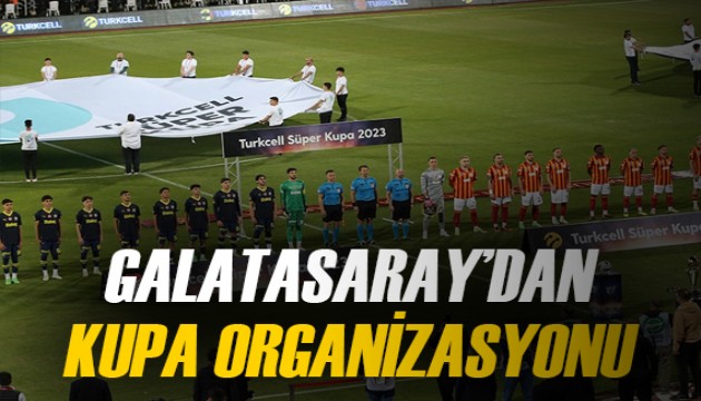 Galatasaray'dan Süper Kupa organizasyonu