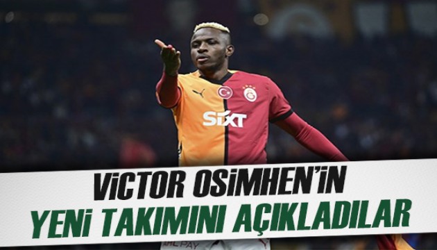 Victor Osimhen'in yeni takımını açıkladılar