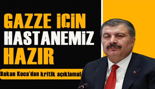 Bakan Koca açıkladı: Hastanemiz hazır!