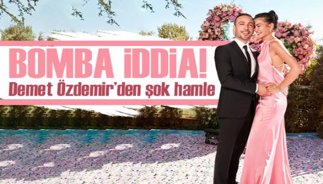 Bomba iddia! Demet Özdemir'den şok hamle