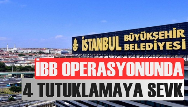 İBB operasyonunda 6 kişi tutuklamaya sevk edildi