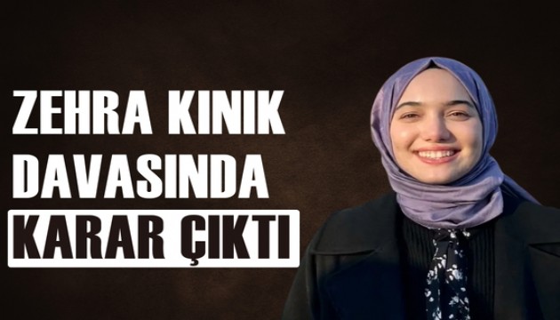 Zehra Kınık davasında karar çıktı