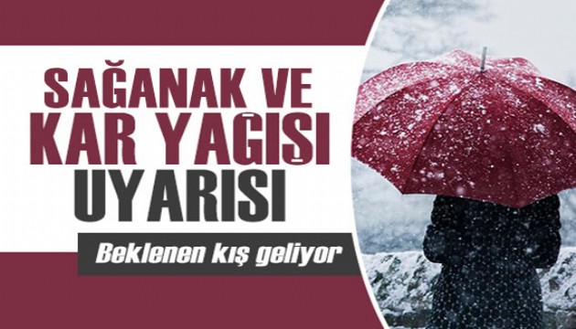 Meteoroloji'den sağanak ve kar yağışı uyarısı! Bu illerde yaşayanlar dikkat...