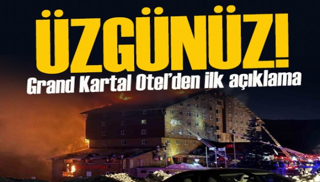 76 kişi hayatını kaybetti! Yangın faciasının yaşandığı Grand Kartal Otel'den ilk açıklama