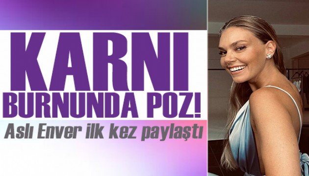 Aslı Enver'den karnı burnunda poz!