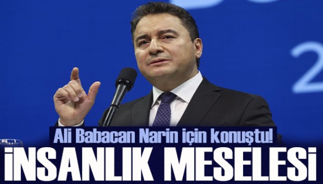 Babacan, Narin için konuştu: Büyük bir imtihan olacak ülkemiz için