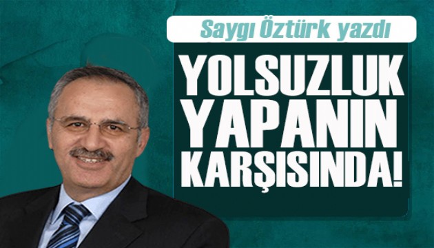 Saygı Öztürk yazdı: Kimisi de yolsuzluğa böyle bulaşıyor