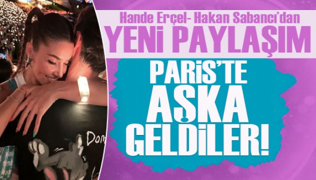 Hande Erçel ile Hakan Sabancı'dan mutluluk pozları