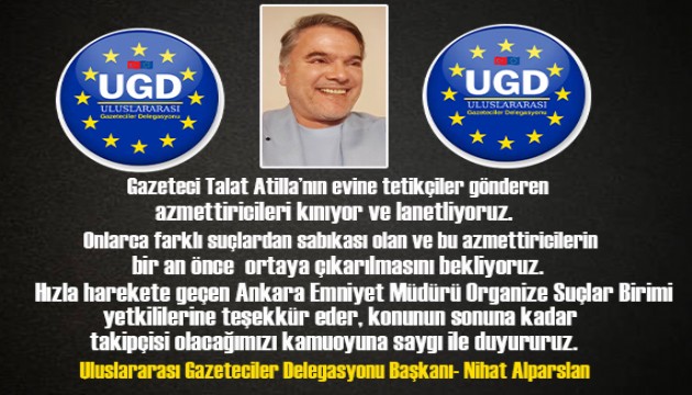 Uluslararası Gazeteciler Delegasyonu'ndan Talat Atilla'ya yönelik tehdite sert kınama