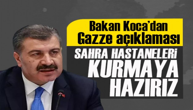 Bakan Koca'dan Gazze açıklaması: DSÖ ile birlikte hareket etmeye hazırız