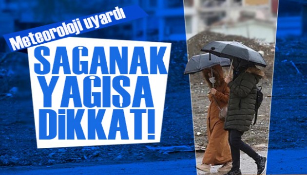 Meteoroloji bölge bölge uyardı: Sağanak yağışa dikkat!