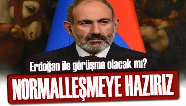 Paşinyan müzakereler öncesinde konuştu: Normalleşmeye hazırız