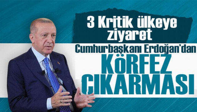 Erdoğan Körfez turuna çıkıyor: 3 ülkeye ziyaret!