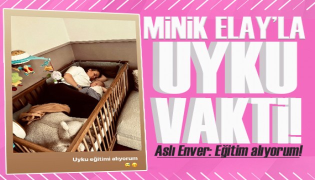 Ünlü oyuncu Aslı Enver: Uyku eğitimi alıyorum