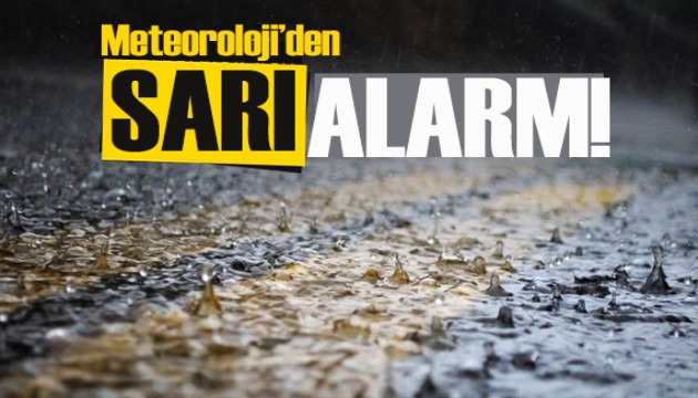 Meteoroloji'den 4 il için sarı kodlu uyarı: Kuvvetli yağış geliyor