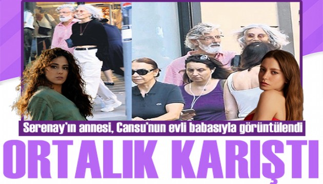 Serenay Sarıkaya'nın annesi, Cansu Tosun'un evli babasıyla görüntülendi