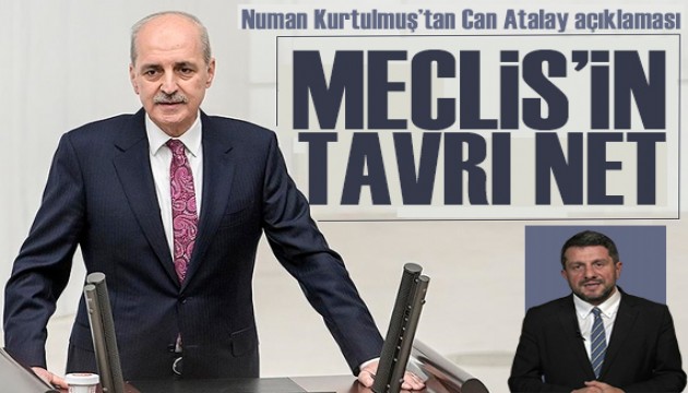 TBMM Başkanı Numan Kurtulmuş'tan Can Atalay açıklaması: Meclis'in tavrı net