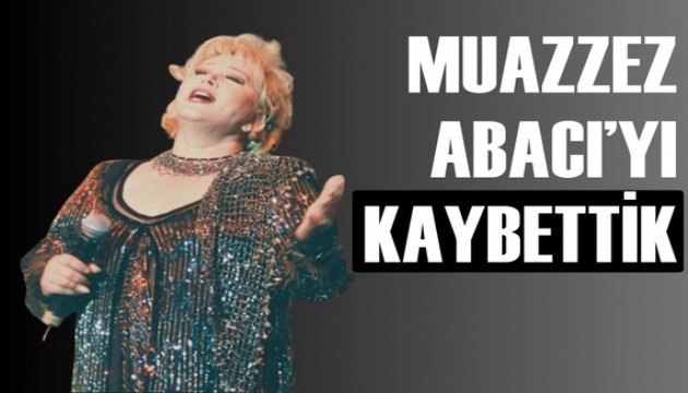 Muazzez Abacı doğum gününde yaşamını yitirdi