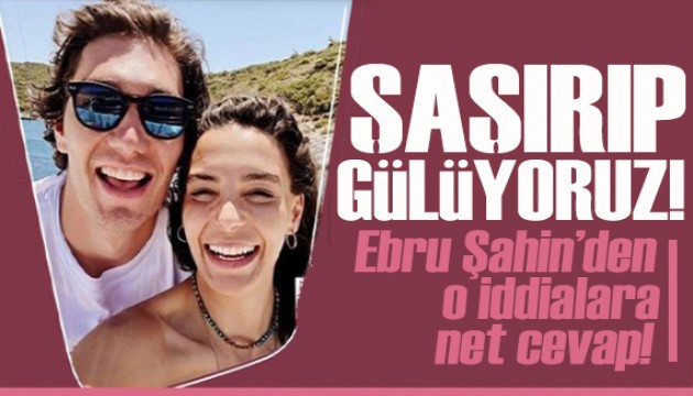 Ebru Şahin o iddialara cevap verdi! Gülüyoruz!