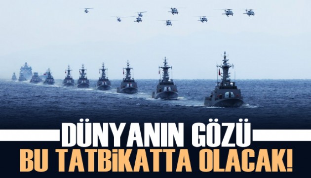 Dünyanın gözü bu tatbikatta olacak