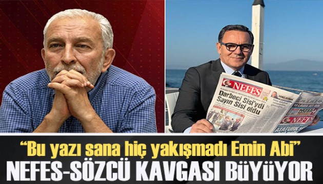 Nefes - Sözcü kavgası büyüyor! Bu yazı sana hiç yakışmadı Emin Abi!