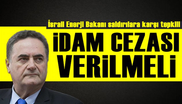 İsrail Bakanı Katz idam istedi