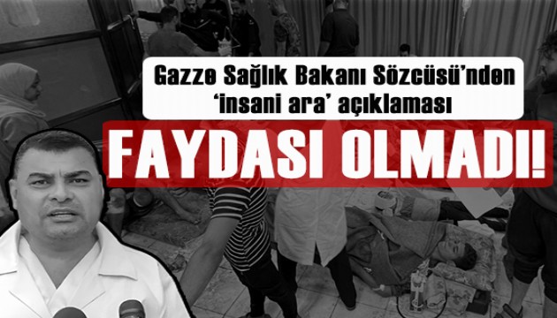 Gazze Sağlık Bakanlığı: 'İnsani ara''nın sağlık sistemine faydası olmadı