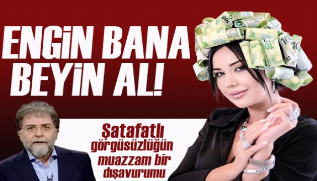 Ahmet Hakan yazdı: Engin bana biraz beyin al!