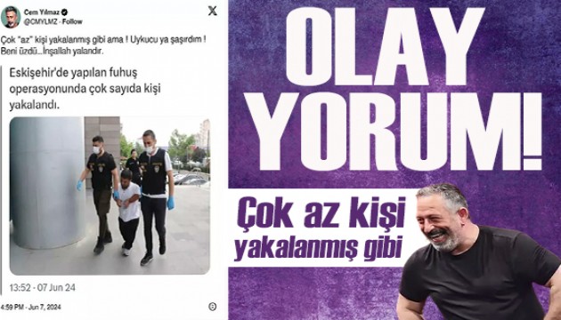 Cem Yılmaz'ın fuhuş operasyonundaki yorumu dikkat çekti