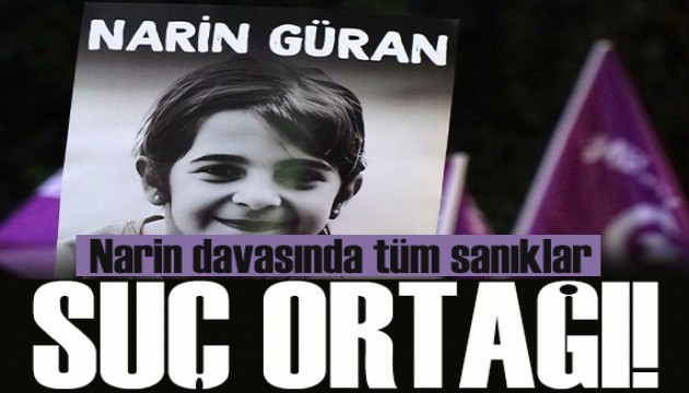 Son dakika/ Narin cinayetinde savcı mütalaasını açıkladı: Tüm sanıklar suç ortağı!