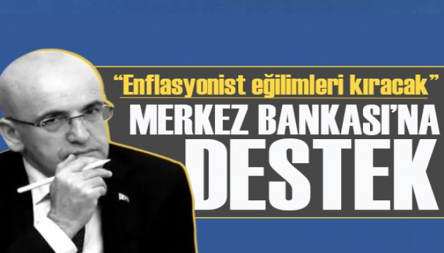 Bakan Şimşek'ten Merkez Bankası'na destek: Enflasyonist eğilimleri kıracak