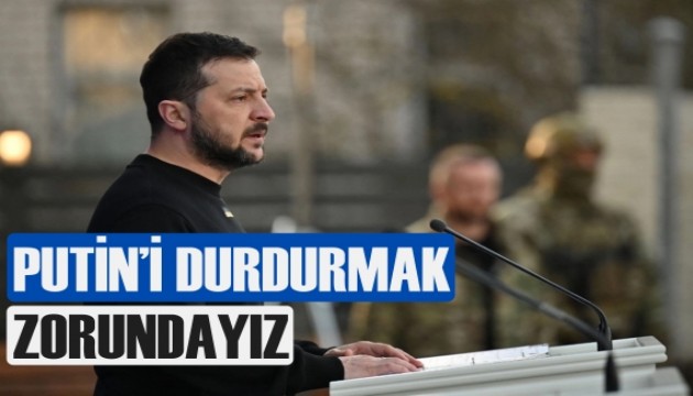 Zelenski: Putin'i durdurmak zorundayız