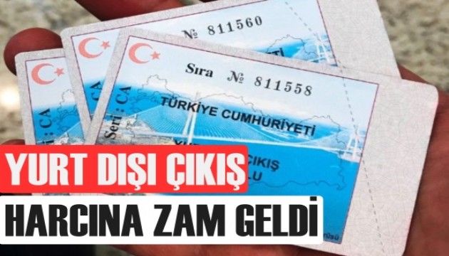 Yurt dışı çıkış harcına zam geldi