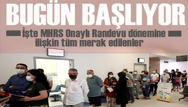 Onaylı Randevu bugün başladı! İşte tüm merak edilenler...