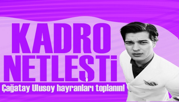 Kadro netleşiyor! Çağatay Ulusoy'lu 'Gaddar' dizisine usta isim dahil oldu