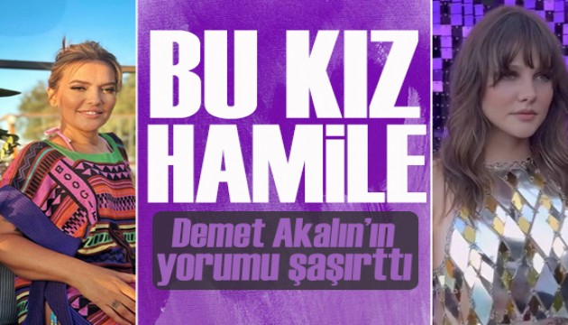 Demet Akalın'dan Alina Boz'a olay yorumu: Bu kız hamile