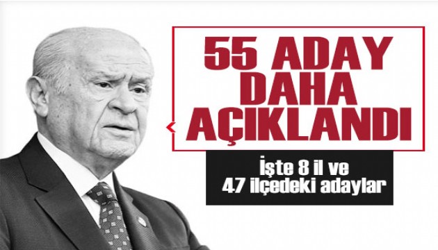 MHP, 55 adayını daha açıkladı!