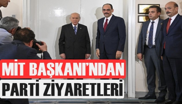 MİT Başkanı Kalın'dan siyasi partilere Terörsüz Türkiye ziyareti
