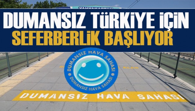 Dumansız Türkiye için seferberlik başlıyor