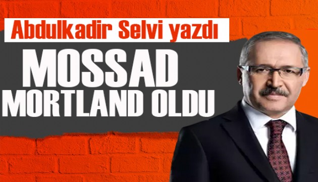 Abdulkadir Selvi yazdı: Casuslar savaşında Mossad nasıl enselendi?