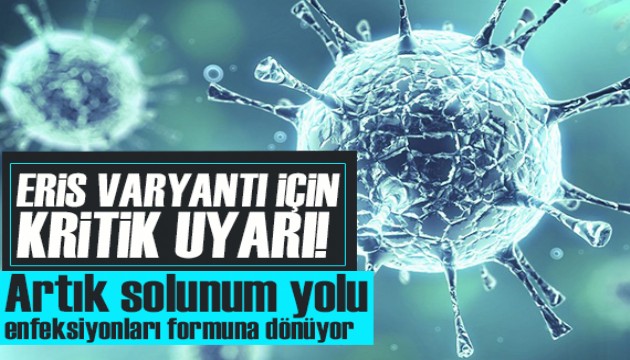 Uzman isimden 'Eris' açıklaması: Artık solunum yolu enfeksiyonları formuna dönüyor