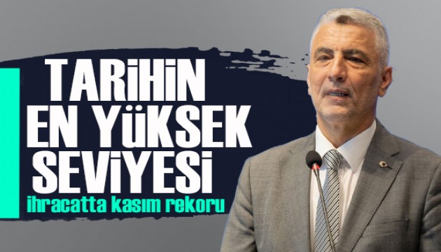 İhracatta kasım ayı rekoru: Tüm zamanların en yüksek seviyesine yükseldi