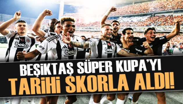 Beşiktaş tarihi skorla Süper Kupa'yı müzesine götürdü!