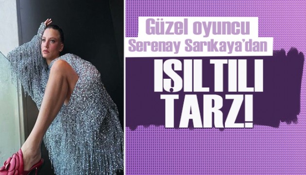 Serenay Sarıkaya'nın tarzı sosyal medyayı salladı