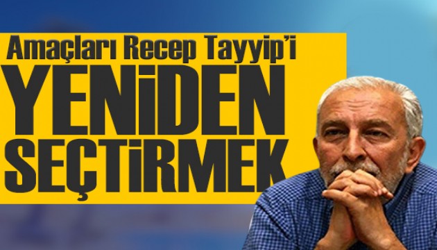 Emin Çölaşan yazdı: Amaçları Recep Tayyip’i yeniden seçtirmek