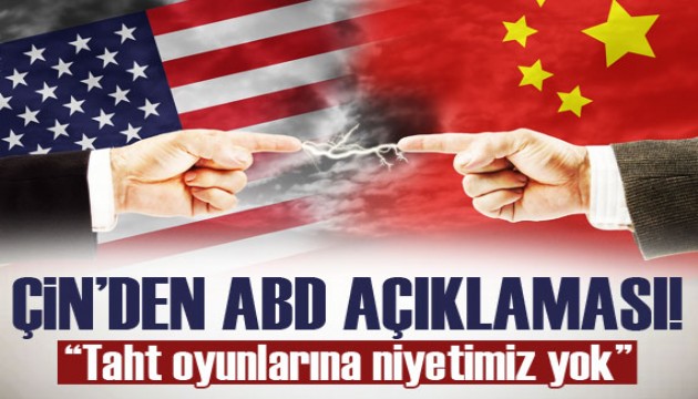 Çin'in Washington Büyükelçisi Şie: ABD ile 'Taht Oyunları'na niyetimiz yok