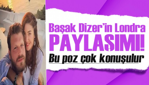 Başak Dizer'den Kıvanç Tatlıtuğ ve Kurt Efe'li paylaşım!